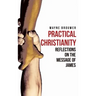 Practical Christianity: Devotional Reflections on the Book of James