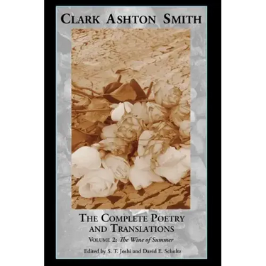 The Complete Poetry and Translations Volume 2: The Wine of Summer
