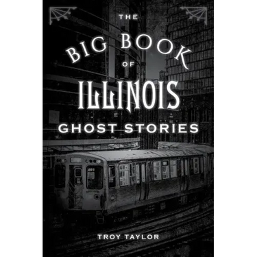 The Big Book of Illinois Ghost Stories