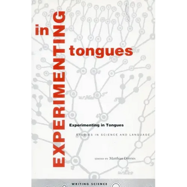 Experimenting in Tongues: Studies in Science and Language