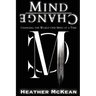 Mind Change: Changing The World One Mind At A Time