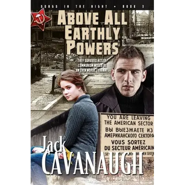 Above All Earthly Powers: Songs in the Night Book 3