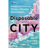 Disposable City: Miami's Future on the Shores of Climate Catastrophe