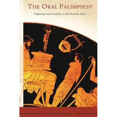 The Oral Palimpsest: Exploring Intertextuality in the Homeric Epics