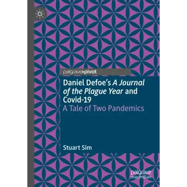 Daniel Defoe's a Journal of the Plague Year and Covid-19: A Tale of Two Pandemics