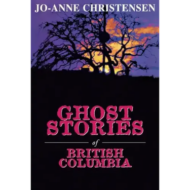 Ghost Stories of British Columbia