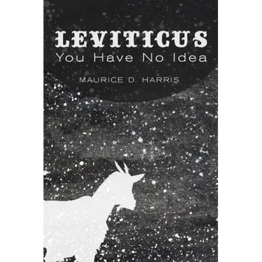 Leviticus: You Have No Idea