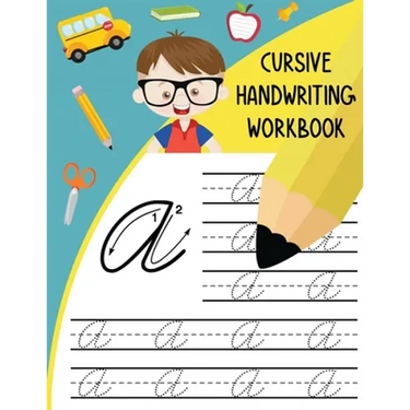 Cursive Handwriting Workbook: Letter Tracing Books for Kids Learn and Practice Writing Alphabet A-Z Upper and Lower Case and Words in Cursive