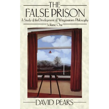The False Prison: A Study of the Development of Wittgenstein's Philosophy Volume 1