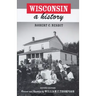 Wisconsin: A History