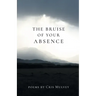 The Bruise of Your Absence