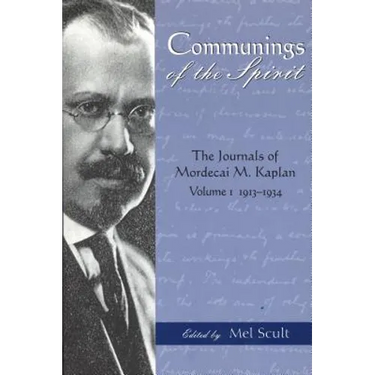 Communings of the Spirit: The Journals of Mordecai M. Kaplan, Volume 1: 1913-1934