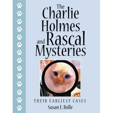 The Charlie Holmes and Rascal Mysteries: Their Earliest Cases