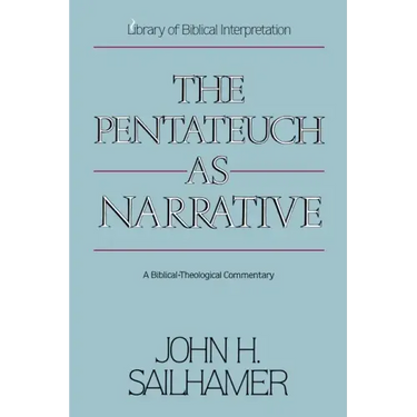 The Pentateuch as Narrative: A Biblical-Theological Commentary