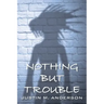 Nothing But Trouble