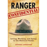 Ranger Confidential: Living, Working, and Dying in the National Parks
