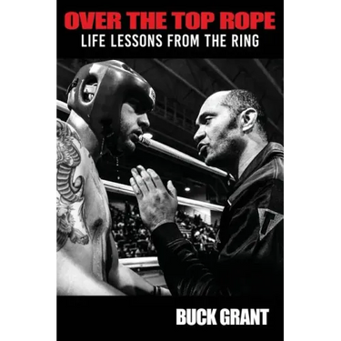 Over The Top Rope: Life Lessons From The Ring