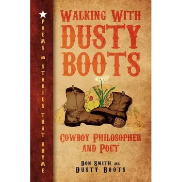 Walking with Dusty Boots: Cowboy Philosopher and Poet
