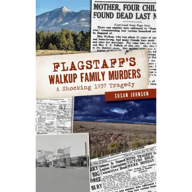 Flagstaff's Walkup Family Murders: A Shocking 1937 Tragedy