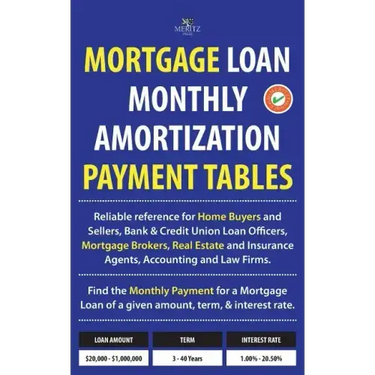 Mortgage Loan Monthly Amortization Payment Tables: Easy to Use Reference for Home Buyers and Sellers, Mortgage Brokers, Bank and Credit Union Loan Off