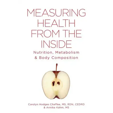 Measuring Health From The Inside: Nutrition, Metabolism & Body Composition