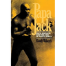 Papa Jack: Jack Johnson and the Era of White Hopes