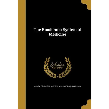 The Biochemic System of Medicine