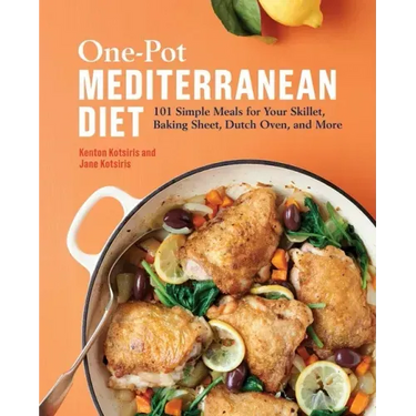 One-Pot Mediterranean Diet: 101 Simple Meals for Your Skillet, Baking Sheet, Dutch Oven, and More
