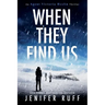 When They Find Us