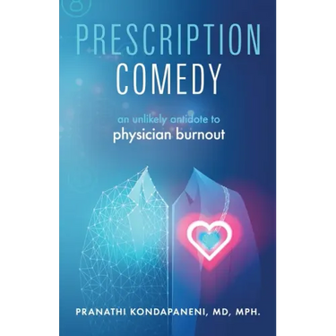 Prescription Comedy: An Unlikely Antidote to Physician Burnout