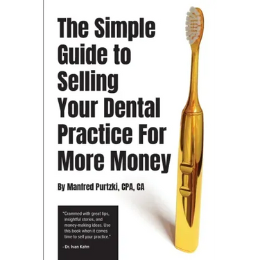 The Simple Guide to Selling Your Dental Practice for More Money