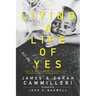 Living a Life of Yes: How to Seize Opportunities and Discover Your Uncommon Life