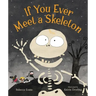If You Ever Meet a Skeleton