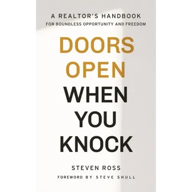 Doors Open When You Knock: A Realtor's Handbook for Boundless Opportunity and Freedom