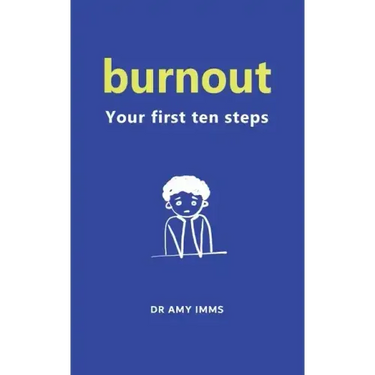 Burnout: Your First Ten Steps