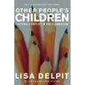 Other People's Children: Cultural Conflict in the Classroom