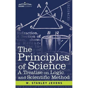 The Principles of Science: A Treatise on Logic and Scientific Method