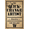 The Quick-Change Artist: Stories