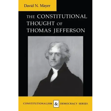 Constitutional Thought of Thomas Jefferson (Revised)
