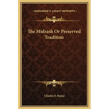 The Midrash or Preserved Tradition