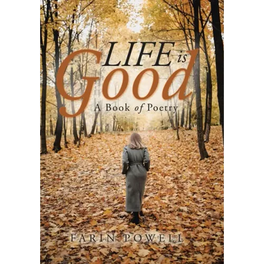 Life Is Good: A Book of Poetry