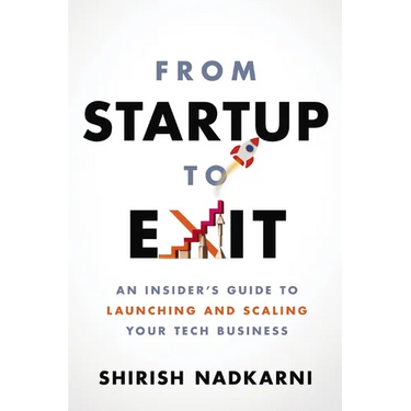 From Startup to Exit: An Insider's Guide to Launching and Scaling Your Tech Business