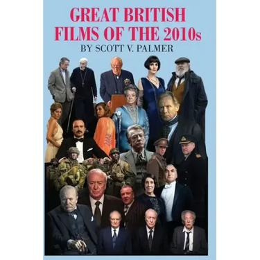 GREAT BRITISH FILMS OF THE 2010s