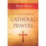 A Collection of Catholic Prayers