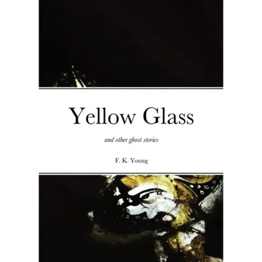 Yellow Glass and Other Ghost Stories