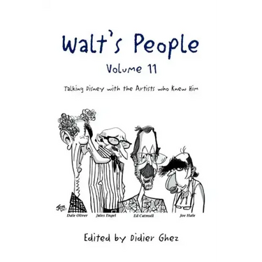 Walt's People - Volume 11: Talking Disney with the Artists who Knew Him