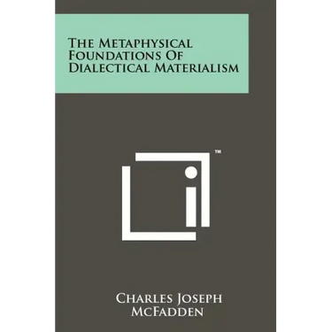 The Metaphysical Foundations Of Dialectical Materialism