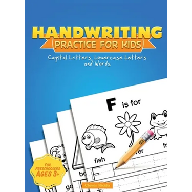 Handwriting Practice for Kids: Capital & Lowercase Letter Tracing and Word Writing Practice for Kids Ages 3-5 (A Printing Practice Workbook)