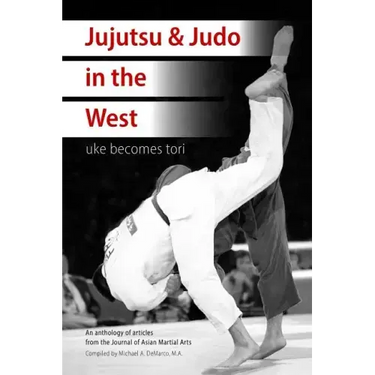 Jujutsu & Judo in the West: Uke Becomes Tori
