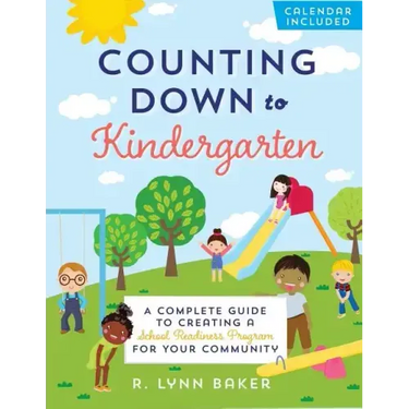 Counting Down to Kindergarten: A Complete Guide to Creating a School Readiness Program for Your Community
